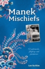 Manek Mischiefs : Of Patriarchs, Playboys and Paramours - Book