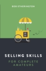 Selling Skills for Complete Amateurs - eBook