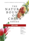 The Natural Bounty Of China Series : BEIJING - eBook