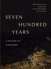 Seven Hundred Years : A History of Singapore - Book