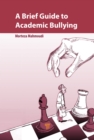 A Brief Guide to Academic Bullying - Book