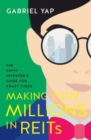 Making Your Millions  in REITs : The Savvy Investor’s Guide for Crazy Times - Book