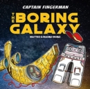 Captain Fingerman: The Boring Galaxy - Book