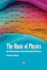 The Music of Physics : An Introduction to the Harmonies of Nature - Book