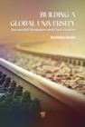 Building a Global University : Successful Strategies and Case Studies - Book