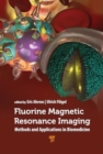 Fluorine Magnetic Resonance Imaging : Methods and Applications in Biomedicine - Book