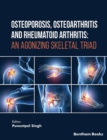 Osteoporosis, Osteoarthritis and Rheumatoid Arthritis: An Agonizing Skeletal Triad - eBook