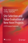 Site Selection and Value Evaluation of New Hotel Projects : A TSPV Analysis Framework - eBook