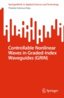 Controllable Nonlinear Waves in Graded-Index Waveguides (GRIN) - eBook
