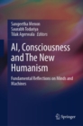AI, Consciousness and The New Humanism : Fundamental Reflections on Minds and Machines - eBook