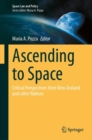 Ascending to Space : Critical Perspectives from New Zealand and other Nations - eBook