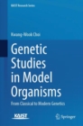 Genetic Studies in Model Organisms : From Classical to Modern Genetics - eBook