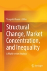 Structural Change, Market Concentration, and Inequality : A Multi-sector Analysis - eBook