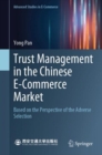 Trust Management in the Chinese E-Commerce Market : Based on the Perspective of the Adverse Selection - eBook