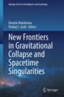 New Frontiers in Gravitational Collapse and Spacetime Singularities - eBook