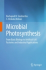 Microbial Photosynthesis : From Basic Biology to Artificial Cell Factories and Industrial Applications - eBook