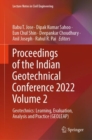 Proceedings of the Indian Geotechnical Conference 2022 Volume 2 : Geotechnics: Learning, Evaluation, Analysis and Practice (GEOLEAP) - eBook