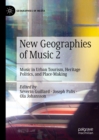 New Geographies of Music 2 : Music in Urban Tourism, Heritage Politics, and Place-Making - eBook