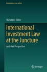 International Investment Law at the Juncture : An Asian Perspective - eBook