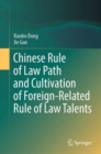 Chinese Rule of Law Path and Cultivation of Foreign-Related Rule of Law Talents - eBook
