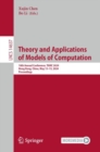 Theory and Applications of Models of Computation : 18th Annual Conference, TAMC 2024, Hong Kong, China, May 13-15, 2024, Proceedings - eBook