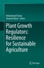 Plant Growth Regulators: Resilience for Sustainable Agriculture - eBook