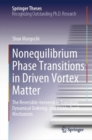 Nonequilibrium Phase Transitions in Driven Vortex Matter : The Reversible-Irreversible Transition, Dynamical Ordering, and Kibble-Zurek Mechanism - eBook