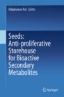 Seeds: Anti-proliferative Storehouse for Bioactive Secondary Metabolites - eBook