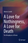 A Love for Nothingness, A Love for Death : The Metaphysics of Desire - eBook