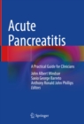 Acute Pancreatitis : A Practical Guide for Clinicians - eBook