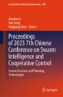 Proceedings of 2023 7th Chinese Conference on Swarm Intelligence and Cooperative Control : Swarm Decision and Planning Technologies - eBook