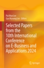 Selected Papers from the 10th International Conference on E-Business and Applications 2024 - eBook