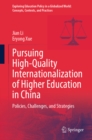 Pursuing High-Quality Internationalization of Higher Education in China : Policies, Challenges, and Strategies - eBook