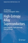 High-Entropy Alloy Superconductors : Exotic Properties, Applications and Materials Design - eBook