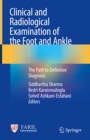 Clinical and Radiological Examination of the Foot and Ankle : The Path to Definitive Diagnosis - eBook