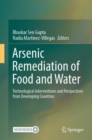 Arsenic Remediation of Food and Water : Technological Interventions and Perspectives from Developing Countries - eBook