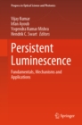 Persistent Luminescence : Fundamentals, Mechanisms and Applications - eBook