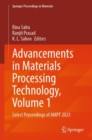 Advancements in Materials Processing Technology, Volume 1 : Select Proceedings of AMPT 2023 - eBook