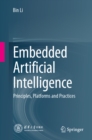 Embedded Artificial Intelligence : Principles, Platforms and Practices - eBook