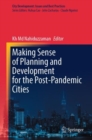 Making Sense of Planning and Development for the Post-Pandemic Cities - eBook