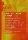 BRICS and Climate Change : Balancing National Interests, National Development Goals and Global Environmental Sustainability - eBook