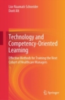 Technology and Competency-Oriented Learning : Effective Methods for Training the Next Cohort of Healthcare Managers - eBook