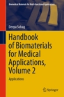 Handbook of Biomaterials for Medical Applications, Volume 2 : Applications - eBook