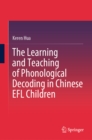 The Learning and Teaching of Phonological Decoding in Chinese EFL Children - eBook