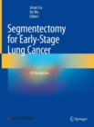 Segmentectomy for Early-Stage Lung Cancer : 3D Navigation - eBook
