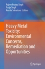 Heavy Metal Toxicity: Environmental Concerns, Remediation and Opportunities - eBook