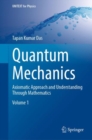 Quantum Mechanics : Axiomatic Approach and Understanding Through Mathematics - eBook