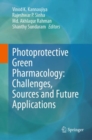 Photoprotective Green Pharmacology: Challenges, Sources and Future Applications - eBook