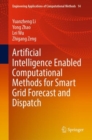 Artificial Intelligence Enabled Computational Methods for Smart Grid Forecast and Dispatch - eBook