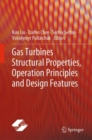 Gas Turbines Structural Properties, Operation Principles and Design Features - eBook